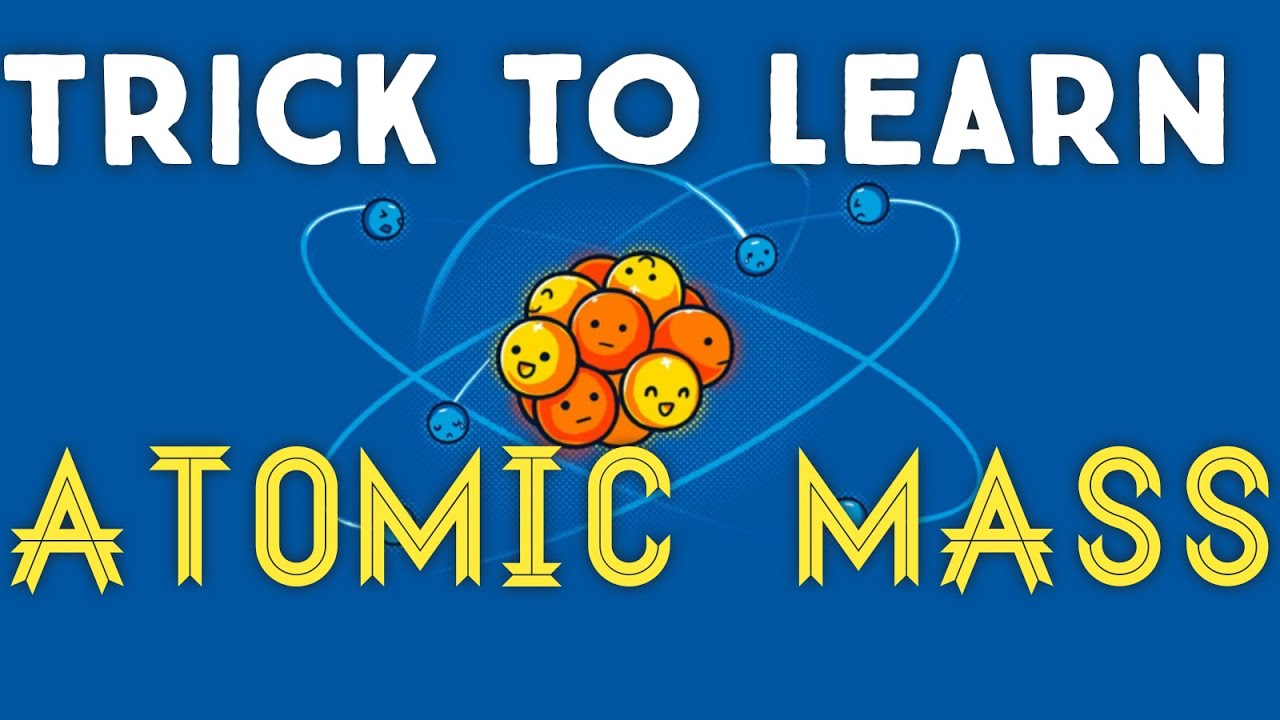 Trick to learn Atomicmass|Atomic Mass|How to find atomic mass of an element|How to learn atomic