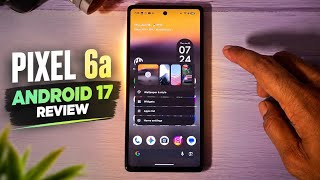PIXEL 6a | Android 17 is Here! 📲