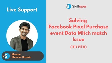 Skilluper Live Support - Solving Facebook Pixel Purchase event data mitch match issue (in Bangla)
