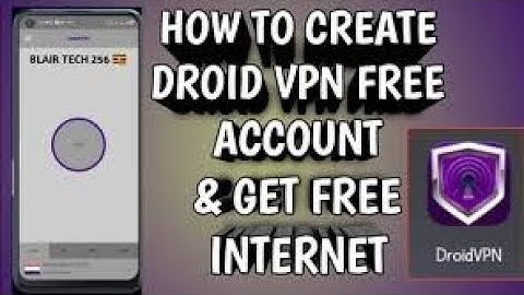 HOW TO CREATE DROID VPN PREMIUM ACCOUNT AND GRT FREE INTERNET