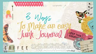 3 Easy Ways to Begin Making a Junk Journal for Beginners