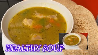 HEALTHY SOUP/ CHICKEN SOUP RECIPE/SUPU YA KUKU