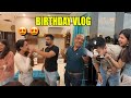My Birthday Vlog 🎂 |They Met my PARENTS 😍