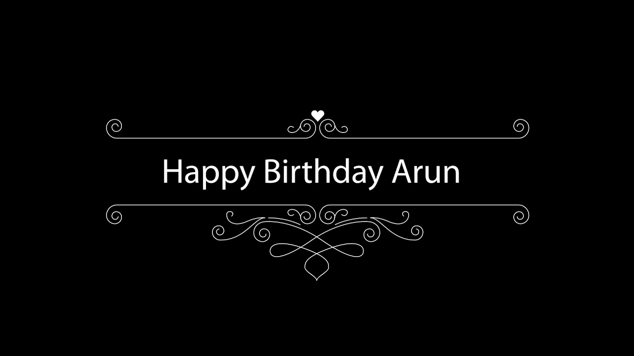 Arun, happy birthday arun, classic happy birthday whats app status ...