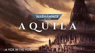 AQUILA || NARRATED WARHAMMER 40K FAN FICTION