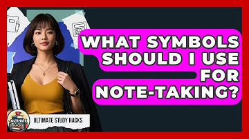What Symbols Should I Use For Note-taking? - Ultimate Study Hacks
