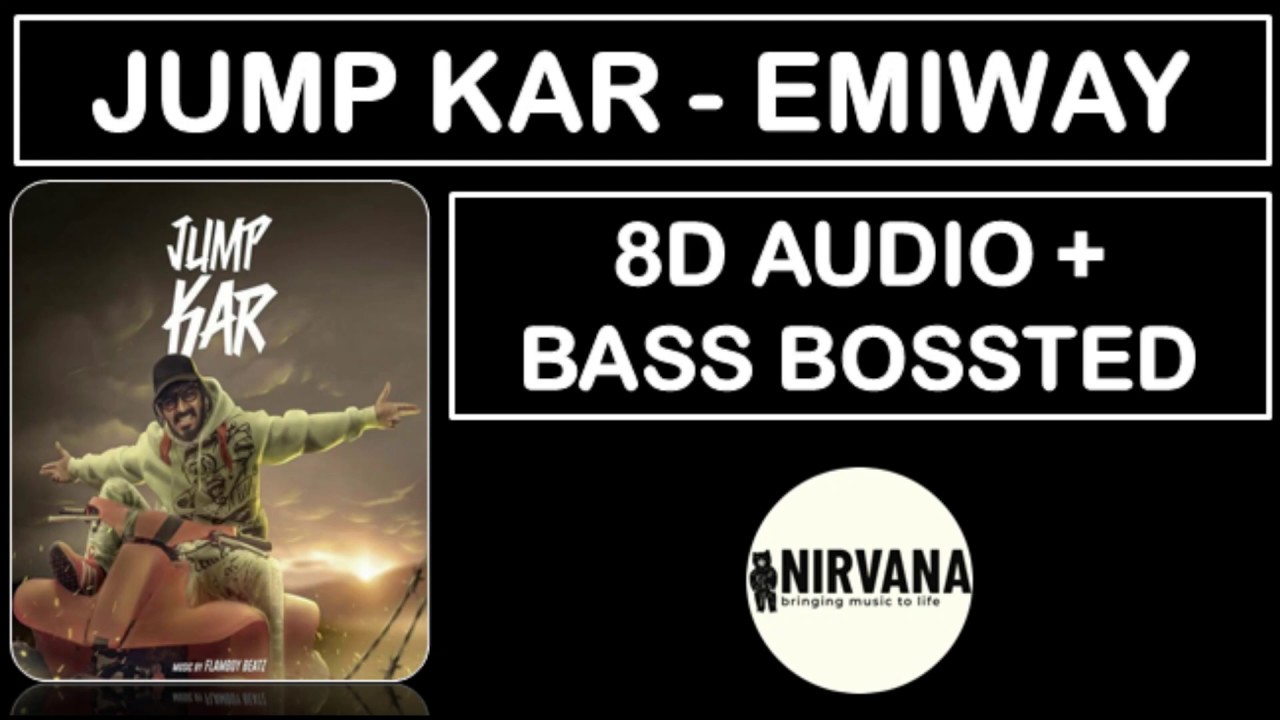JUMP KAR - EMIWAY BANTAI ( 8DAUDIO + BASS BOOSTED )