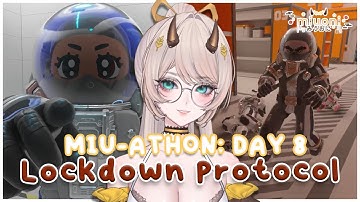 [DAY 8 MIU-ATHON] first time playing lockdown protocol w/ friends! 💢 !merch !friends