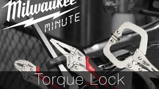 Milwaukee Minute | Torque Lock Pliers and Clamps