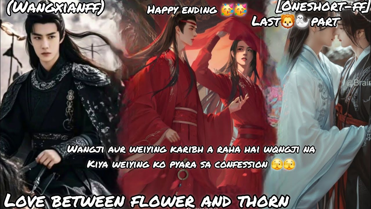 Love between flower and thorn✨️(oneshortff) //wangxianff//bjyx🦁🐰)