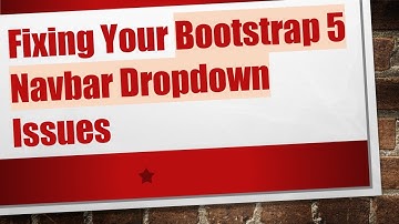 Fixing Your Bootstrap 5 Navbar Dropdown Issues