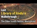 Lost Library Of Andule Walkthrough ESO The Elder Scrolls Online Morrowind Lost Library Of Andule Walkthrough ESO The Elder Scrolls Online Morrowind