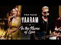 Yaaram  in the name of love  shor police  clinton cerejo  bianca gomes