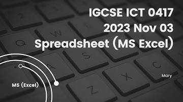 0417 IGCSE ICT 2023 NOV PAPER 3 SPREADSHEET (MS EXCEL)