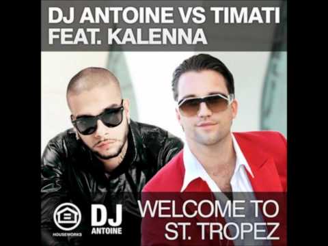DJ Antoine Vs Timati Feat. Kalenna - Welcome  to St. Tropez
