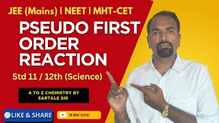 Pseudo first order reaction | Kinetics | JEE | NEET | MHT-CET | A TO Z chemistry By Sartale Sir 