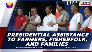 Presidential Assistance to Farmers, Fisherfolk and Families in Region X 5/16/2024