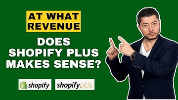 At What Revenue Does Shopify Plus Makes Sense?