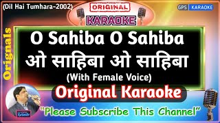 O Sahiba O Sahiba -Male (Original Karaoke)|Dil Hai Tumhaara-2002|Kavita Krishnamurthy-Sonu Nigam