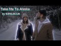 Take Me To Alaska Official Music Video By B3N J8CUB 