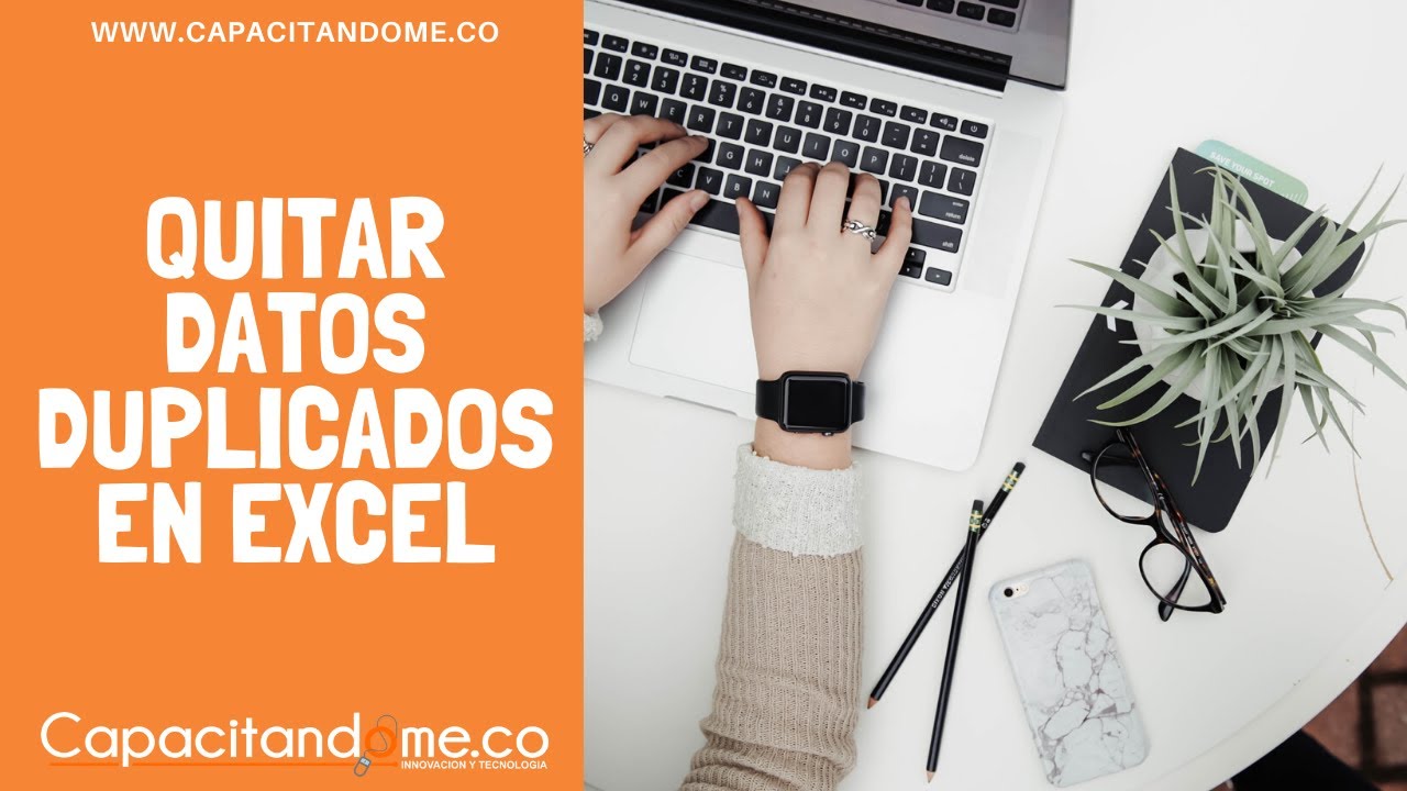 Como Quitar Datos Duplicados En Excel YouTube