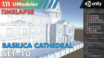 3D Modeling in Unity - Timelapse of Modeling & Unwrapping Basilica Cathedral Set 10