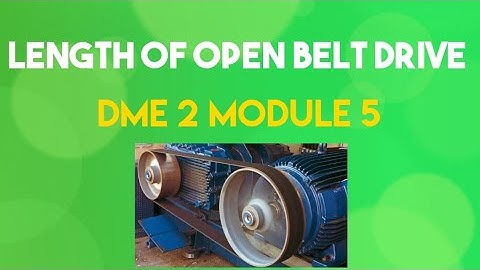 LENGTH OF OPEN BELT DRIVE | IMPORTANT | DME 2