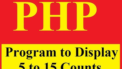Program to Display Count from 5 to 15 using PHP Loop