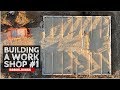 Building a Work Shop Building a Work Shop