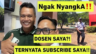 Nggak Nyangka! Dosen Saya Ternyata Subscriber Saya