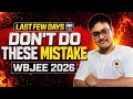 WBJEE 2026 :: Last Minute Mistakes to Avoid🔥 | URGENT For Serious Aspirants⚠️