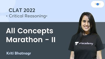 Critical Reasoning | All Concepts Marathon-II | CLAT 2022 | Kriti Bhatnagar | Unacademy Law