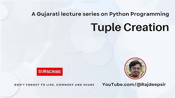 Python 060 : Tuple Creation [Gujarati Language] #pythoningujarati #gtu #rajdeepsir #python