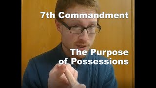 The Purpose of Possessions | You Shall Not Steal Part 1