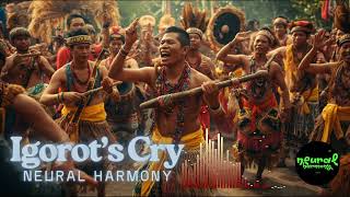 Neural Harmony - Igorot's Cry
