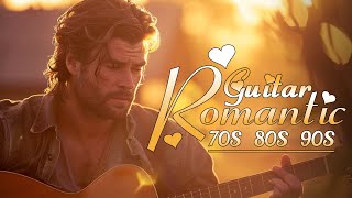 Best Romantic Guitar Love Songs You Will Never Forget  The World's Most Beautiful Music
