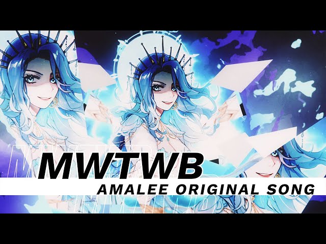[ORIGINAL SONG] MWTWB | AmaLee class=