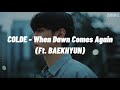 Colde 콜드 When Dawn Comes Again Feat BAEKHYUN백현 Lyrics Romanized mp3
