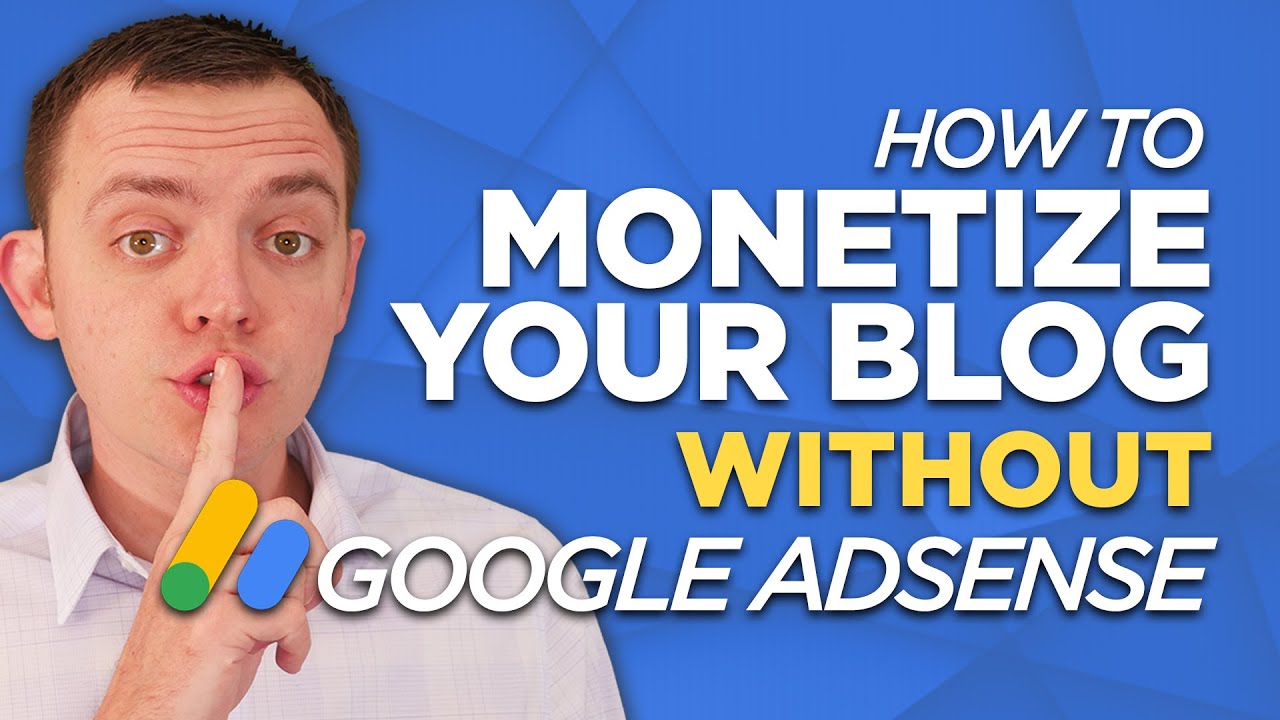 How to Monetize a Blog WITHOUT Google Adsense - YouTube