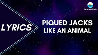 Video thumbnail of "LYRICS / TESTO | PIQUED JACKS - LIKE AN ANIMAL | EUROVISION 2023 SAN MARINO"