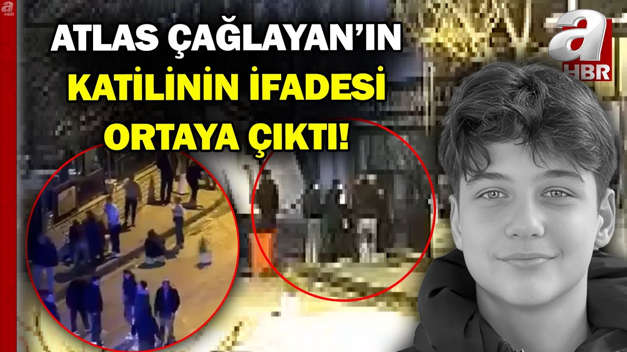 Atlas Çağlayan'ın 15 Yaşındaki Katilinin İfadesi Ortaya Çıktı! | A Haber