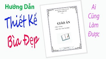 Hướng dẫn Thiết kế trang Bìa đẹp trong Word chi tiết ai cũng làm được