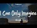 MercyMe - I Can Only Imagine (Lyrics)