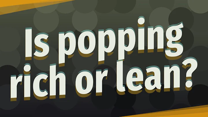 Is popping rich or lean?