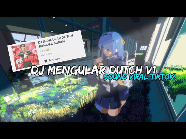 DJ MENGULAR DUTCH V1! SOUND VIRAL TIKTOK!! class=