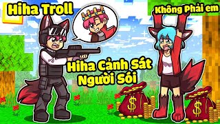 HIHA TROLL BẠN GÁI NGƯỜI SÓI YUMMIE BẰNG CÁCH GIẢ LÀM CẢNH SÁT SÓI TRONG MINECRAFT*HIHA TROLL ❤😍