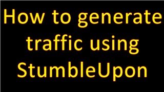 How To Generate Traffic Using Stumbleupon