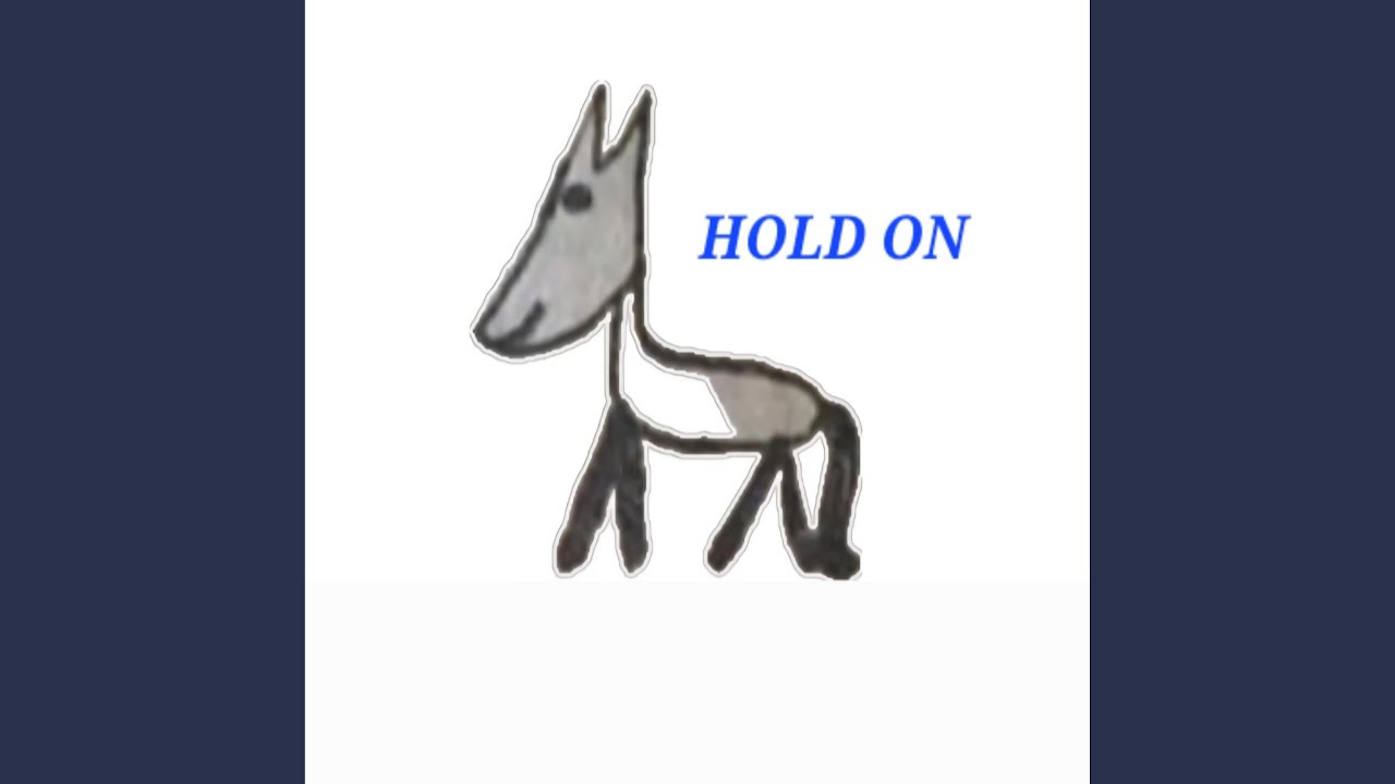 HOLD ON