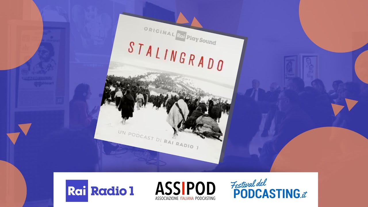 Presentazione del podcast "Stalingrado" - Arcangelo Ferri e Roberto Reale