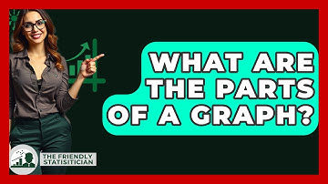 What Are The Parts Of A Graph? - The Friendly Statistician